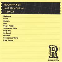 Moonraker : Last Day Saloon - San Francisco, CA - 11.29.03