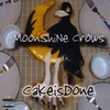 MOONSHINE CROWS: CAKEISDONE