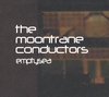 MOONTRANE CONDUCTORS: EmptySea