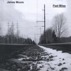 JAMES MOORE: Past Miles