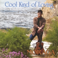 Moraga : Cool Kind Of Loving