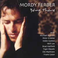Mordy Ferber : Being There