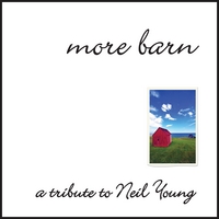 More Barn : A Tribute to Neil Young