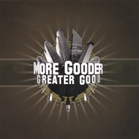 More Gooder : Greater Good