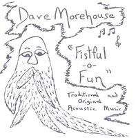 Dave Morehouse : Fistful 'o Fun