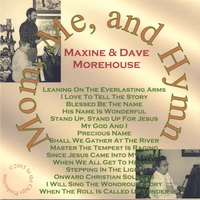 Dave and Maxine Morehouse : Mom, Me, and Hymn