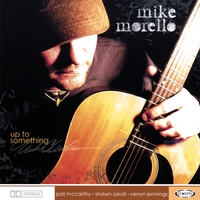 Mike Morello : Up To Something