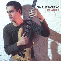 Charlie Moreno : So Lonely