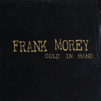 FRANK MOREY: Cold In Hand