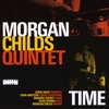 MORGAN CHILDS QUINTET: Time