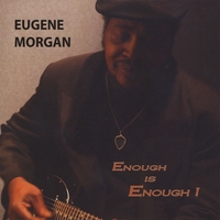 Eugene Morgan : Enough Is Enough!