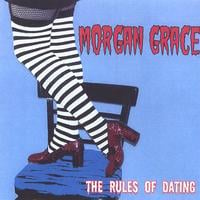 Morgan Grace : The Rules of Dating