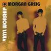 MORGAN GREIG: Vinyl Worship