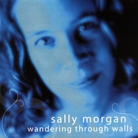 SALLY MORGAN: Wandering Through Walls