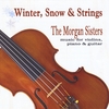 THE MORGAN SISTERS: Winter, Snow & Strings