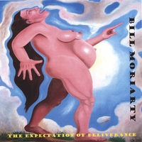 Bill Moriarty : The Expectation of Deliverance