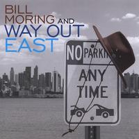 Bill Moring : Bill Moring and Way Out East