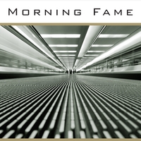 Morning Fame : Morning Fame