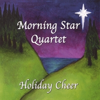 Morning Star Quartet : Holiday Cheer