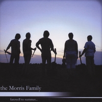 The Morris Family : Farewell to Summer...