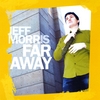 JEFF MORRIS: Far Away