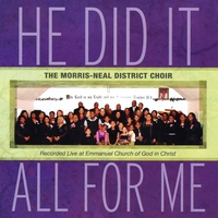 Morris-Neal District Choir : He Did it All for Me