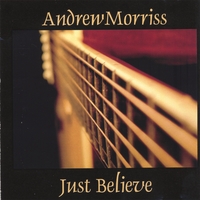 ANDREW MORRISS: Just Believe
