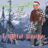 Morry Campbell : Frightful Weather