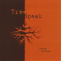 PAMELA MORTENSEN: Treespeak