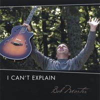 BOB MORTER: I Can't Explain