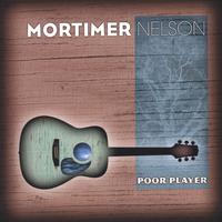 Mortimer Nelson : Poor Player