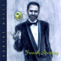 Robert Mosci : Frankly Speaking