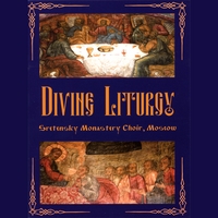 Moscow Sretensky Monastery Choir : Divine Liturgy