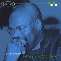 Marcus Mosely : It's All About Love