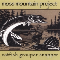 Moss Mountain Project : Catfish Grouper Snapper