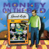 MONKEY ON THE BED: Good Life