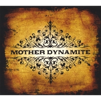 Mother Dynamite : Mother Dynamite