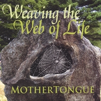 MOTHERTONGUE: Weaving the Web of Life