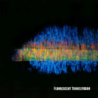 Various Artists : Fluorescent Tunnelvision