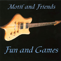 Motif and Friends : Fun and Games