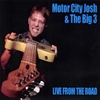 MOTOR CITY JOSH: Live From The Road