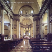 Members of The St. Angelis Symphony Orchestra : Baroque Masterworks For Solo Instruments Vol. 2