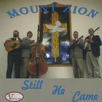 Mount Zion : Still He Came