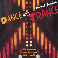 Moussa Rosenfeld : Dance Into Trance