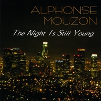 Alphonse Mouzon : The Night Is Still Young