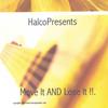 HALCOPRESENTS: Move It And Lose It !!!