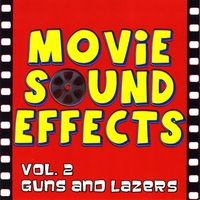 Movie Sound Effects : Vol. 2 Guns and Lazers