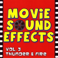Movie Sound Effects : Vol. 3 Thunder, Fire, Wind, Rain