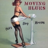 MOVING BLUES: Can't Stop Moving