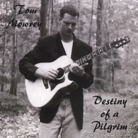 TOM MOWREY: Destiny of a Pilgrim